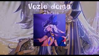 Zhenis - Vozle doma (speed up/nightcore)