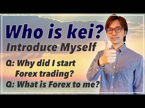Kei's profile Part 1: Why started forex trading? What is trading for me?
