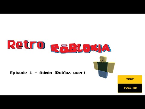 Retro Robloxia S1e1 Admin Roblox User Youtube - retro r roblox