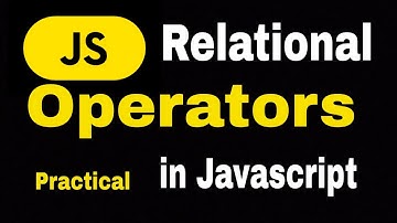 Relational Operators in Javascript (Hindi) | Lecture-7