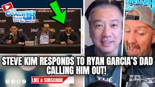 STEVE KIM RESPONDS TO RYAN GARCIA'S DAD CALLING HIM OUT! | THE COACH JB SHOW WITH BIG SMITTY