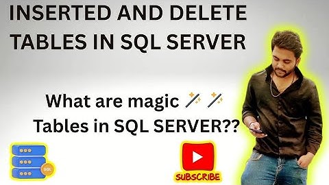Magic Tables In SQL Server Triggers || Everything You Need To Know About Inserted & Deleted Tables
