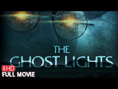 THE GHOST LIGHTS PARANORMAL HORROR MOVIE FULL FREE FILM