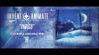 INVENT, ANIMATE - Indigo ( Stream)
