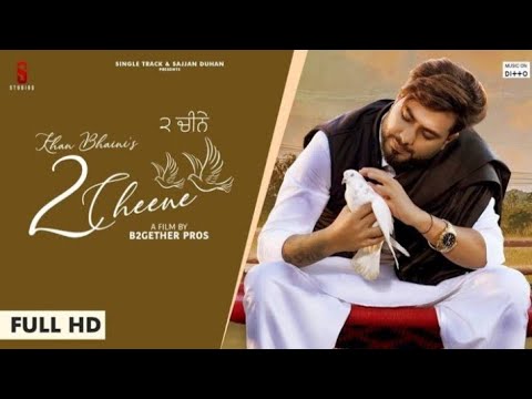 2 CHEENE | KHAN BHAINI | Official Video | Latest punjabi song 2020 | Khan Bhaini New Song