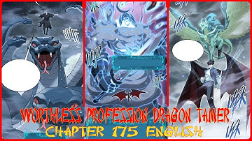 WORTHLESS PROFESSION DRAGON TAMER CHAPTER 175 ENGLISH