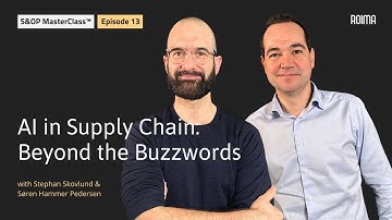 S&OP MasterClass, Episode 13: AI in Supply Chain: Beyond the Buzzwords