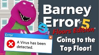 Barney Error 5 (Floors Edition)