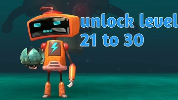 tiny robot recharged unlock level 21 to 30