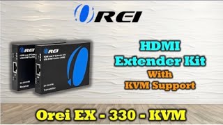 OREI KVM Over IP HDMI extender over LAN EX 330 KVM - HERVEs WORLD- 8K- Episode 619