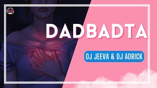 DADBADTA  - DJ JEEVA & DJ ADRICK | KONKANI LOVE MUSIC REMIX