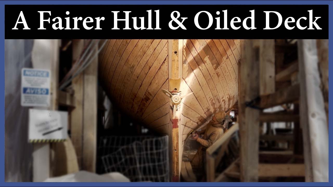 A Fairer Hull and an Oiled Deck – Episode 261 – Acorn to Arabella: Journey of a Wooden Boat