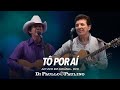 Tô Por Aí - Ao Vivo em Goiânia - Di Paullo & Paulino