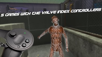 Testing 5 Games with the Valve Index Controllers