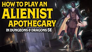 How to Play an Alienist Apothecary in D&D 5e