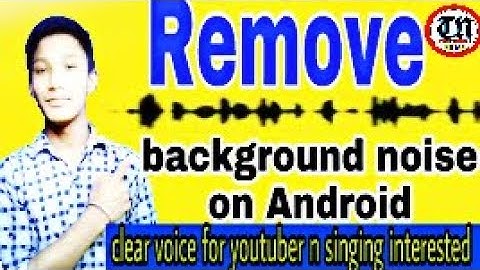 How to remove background noise in Android-audacity for Android| rec clear sound to increase views