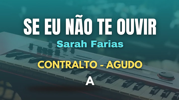 Se Eu Não Te Ouvir (Playback) Sarah Farias - CONTRALTO (agudo) "A"
