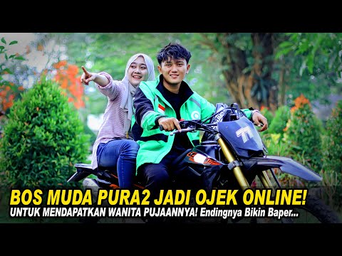 BOS MUDA PURA2 JADI OJEK ONLINE UNTUK MENDAPATKAN WANITA PUJAANNYA! Endingnya Bikin Semua Baper!!