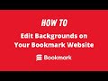 How to Edit Backgrounds on your Bookmark Website