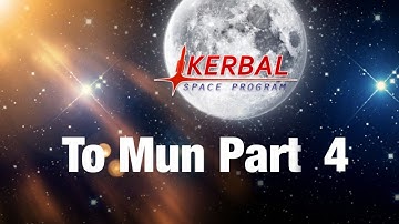 To Mun - Part 4 - Kerbal Space Program