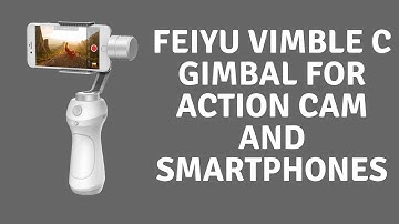Feiyu Vimble C Gimbal for Action Cam and Smartphones