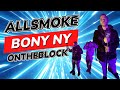 Bony ny allsmokeontheblock live performance ep16