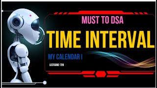 My Calendar I | Interval Overlap DSA |TreeMap | Ordered Map| Leetcode 729 | Must do Scheduling DSA