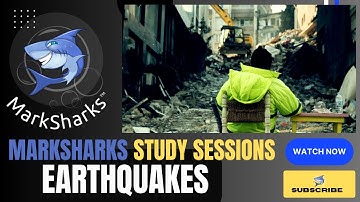 MarkSharks Study Sessions | Earthquakes | Why do they Happen? | Safety Measures | E - Learning