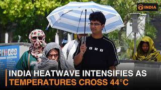 India Heatwave Intensifies As Temperatures Cross 44°C