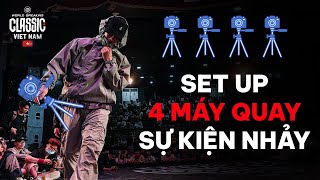 Set up 4 máy quay trong sự kiện nhảy múa - World Breaking Classic Vietnam 2024
