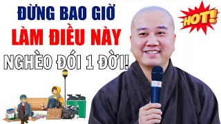 Cứ Làm Điều Này BẠN MÃI NGHÈO ĐÓI CỰC KHỔ.. Nên Nghe 1 Lần Không Uổng Phí Đời Người  Thầy Pháp Hòa