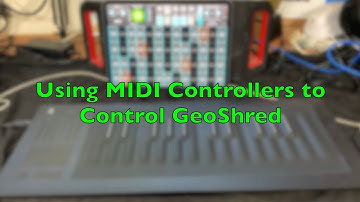 App Note #43 - Using MIDI Controllers to Control GeoShred