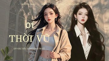 Thời Vũ - PHẦN 1| Cô sếp "đẹp, điên" và cô nhân viên quèn muốn tiếp cận | BHTT