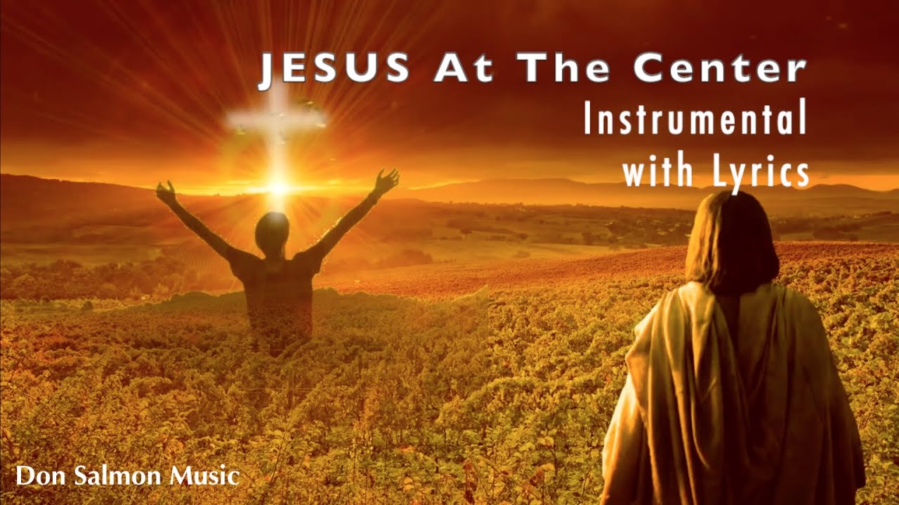JESUS AT THE CENTER 🛐✝ 🙏| Hillsong Cover | Instrumental Worship 🎹 | Lyric Video