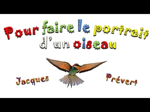 Pour Faire Le Portrait Dun Oiseau De Jacques Prévert