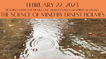 February 22, 2023 The Science of Mind by Ernest Holmes