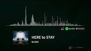 Miniatura del video "BLIND8 - HERE TO STAY (Official audio)"