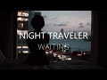 "WAITING" | Night Traveler | Sub español + lyrics.