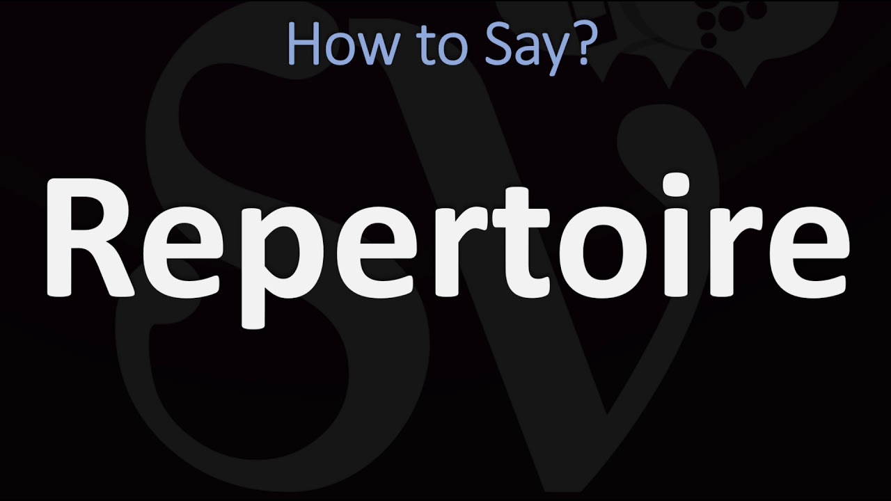 How To Pronounce Repertoire