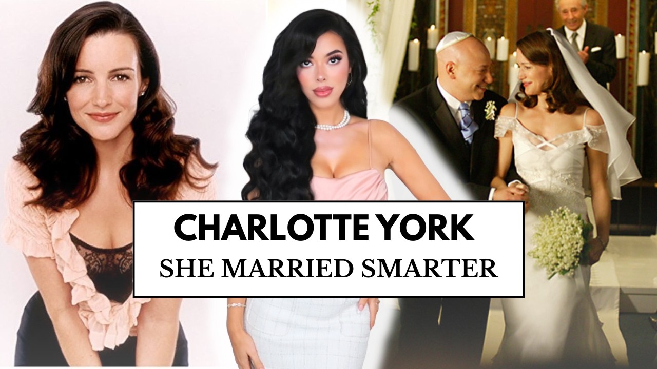How Charlotte York Always Married High-Value Men — Her Feminine Strategy