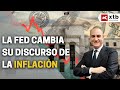 LA FED CAMBIA SU DISCURSO DE LA INFLACIÓN - PABLO GIL