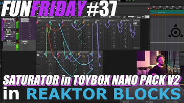 Fun Friday #37: SATURATOR from TOYBOX NANO PACK V2 in REAKTOR BLOCKS