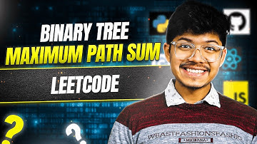 124. Binary Tree Maximum Path Sum | Day 007 | Most Asked Question of Trees