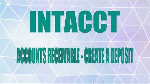 Intacct - AR Create a Deposit