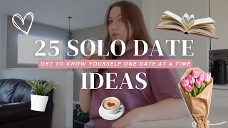 25 Solo Date Ideas | Get to Know Yourself One Date at a Time