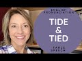 How to Pronounce TIDE & TIED - American English Homophone Pronunciation Lesson