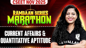 Current Affairs And Quantitative Aptitude Full Revision | CSEET November 2025 Marathon