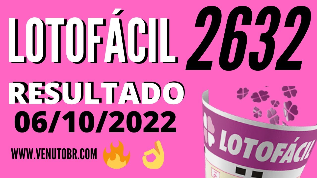 🍀 Resultado Lotofácil 06/10, Resultado da lotofacil de hoje concurso 2632