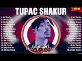 Best Songs Of Tupac Shakur Full Album - Tupac Shakur Greatest Hits - Best of 2Pac Hits Playlist