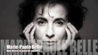 Marie-Paule Belle - Mais où est-ce qu'on les enterre ?